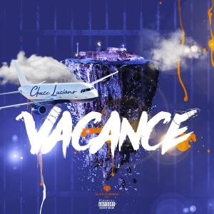Chucc Luciano的專輯Vacance (Explicit)