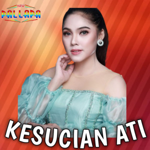 Listen to Kesucian Ati song with lyrics from New pallapa
