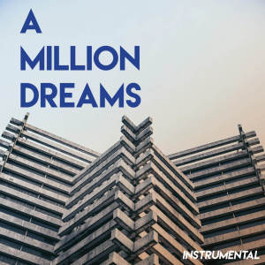 Listen to A Million Dreams (The Greatest Showman) (Instrumental) song with lyrics from Carol Candy