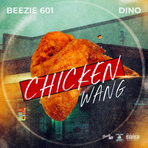 Listen to Chicken Wang (Explicit) song with lyrics from Beezie601