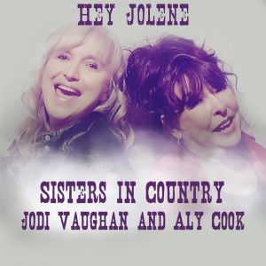 Sisters in Country的專輯Hey Jolene