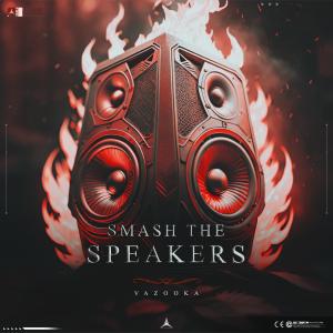 Smash The Speakers