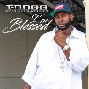 Listen to I'm Blessed song with lyrics from T-Dogg