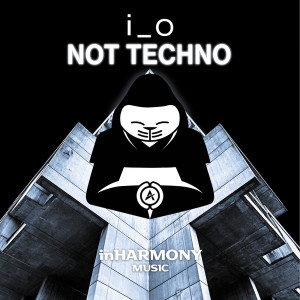 收聽i_o的Not Techno (Extended Mix)歌詞歌曲