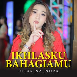 Dengarkan Ikhlasku Bahagiamu lagu dari Difarina Indra dengan lirik