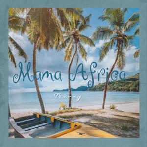 Album Mama Africa (feat. Ramoon) oleh Trazzy