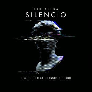 收聽Rob Alega的Silencio (feat. Cholo Al Phonsus & Dekbu) (Explicit)歌詞歌曲