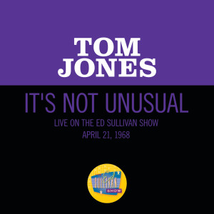 收聽Tom Jones的It's Not Unusual (Live On The Ed Sullivan Show, April 21, 1968)歌詞歌曲
