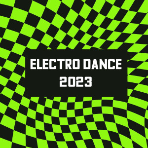 Various Artists的專輯ELECTRO DANCE 2023 (Explicit)