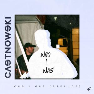 CastNowski的專輯Who I Was (Prelude)
