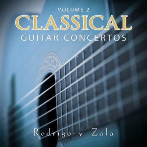 Rodrigo y Zala的專輯Classical Guitar Concertos Vol 2