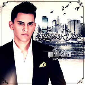 Album Quiero Saber from Gabriel Diaz
