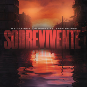 收聽Mc Natinho的SOBREVIVENTE (Explicit)歌詞歌曲