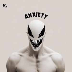ดาวน์โหลดและฟังเพลง Explicit Anxiety (Explicit) พร้อมเนื้อเพลงจาก K.
