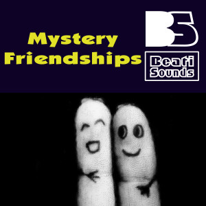 收聽Beati Sounds的Mystery Friendships (Extended Version)歌詞歌曲