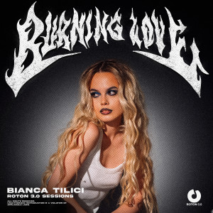 Album Burning Love (Roton 3.0 Sessions) from Bianca Tilici