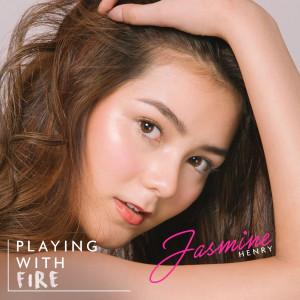 收聽Jasmine Henry的Playing With Fire歌詞歌曲