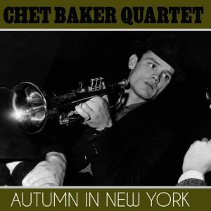 收聽Chet Baker Quartet with Russ Freeman的Autumn in New York歌詞歌曲