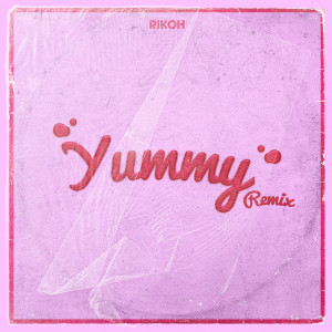 อัลบัม Yummy (Remix) ศิลปิน RIKOH