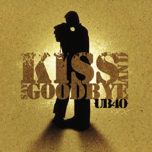 UB40的專輯Kiss And Say Goodbye