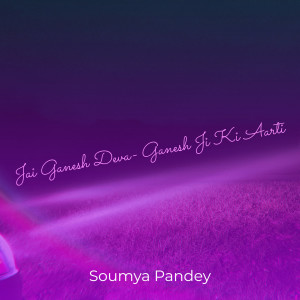 Listen to Jai Ganesh Deva- Ganesh Ji Ki Aarti song with lyrics from Soumya Pandey