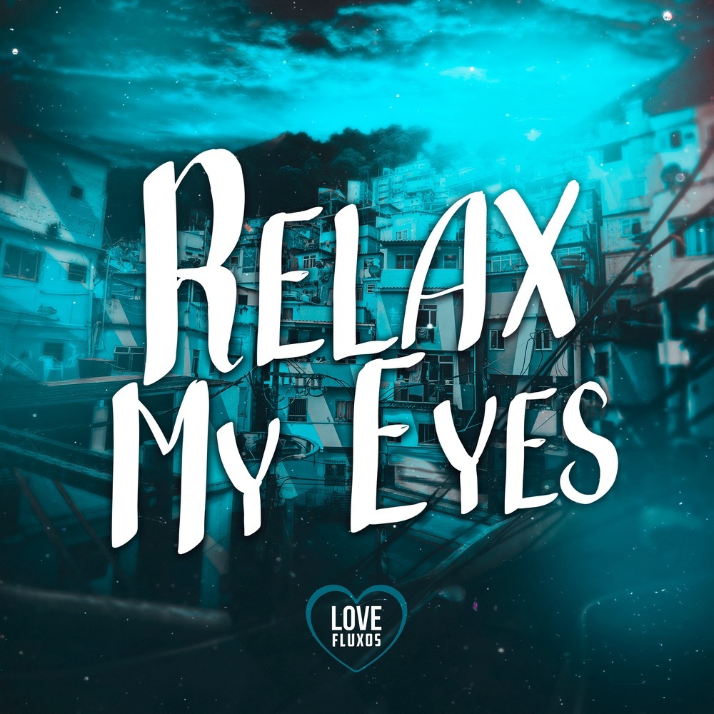 Relax My Eyes (Speed Up|Explicit)