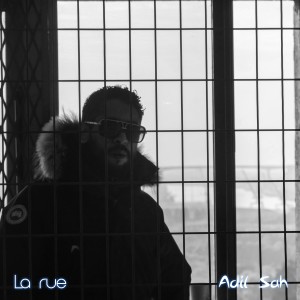 收聽Adil'Sah的La rue (Explicit)歌詞歌曲