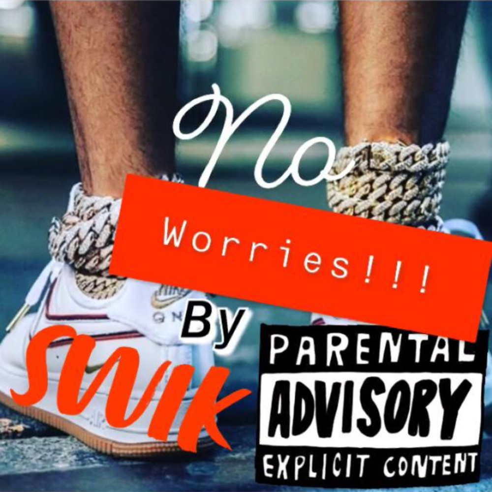 No Worries!!! (Explicit)