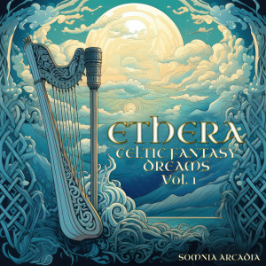 Somnia Arcadia的專輯Ethera: Celtic Fantasy Dreams Vol. 1