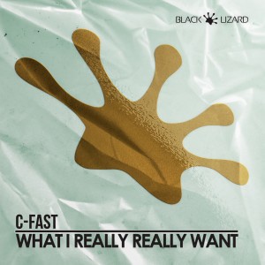 Dengarkan lagu What I Really Really Want (Original Mix) nyanyian C-Fast dengan lirik