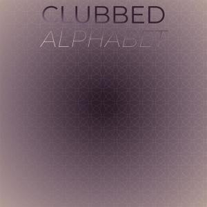 Album Clubbed Alphabet oleh Various