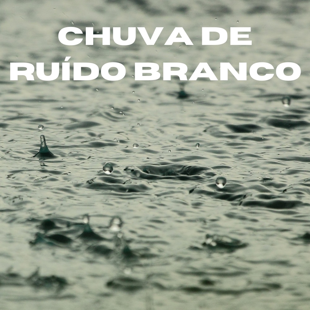 Chuva de Ruído Branco
