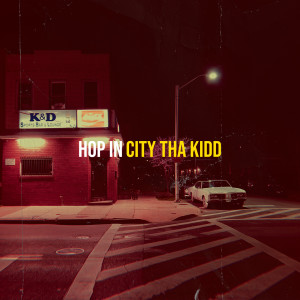 Listen to Hop In (Explicit) song with lyrics from City Tha Kidd