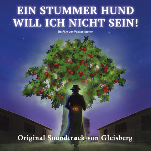 Gleisberg的專輯Ein stummer Hund will ich nicht sein (Original Filmmusik)