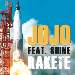 JOJO的專輯Rakete [feat. Shine]