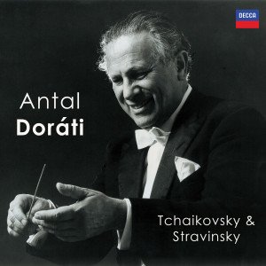 Antal Doráti的專輯Antal Doráti - Tchaikovsky & Stravinsky