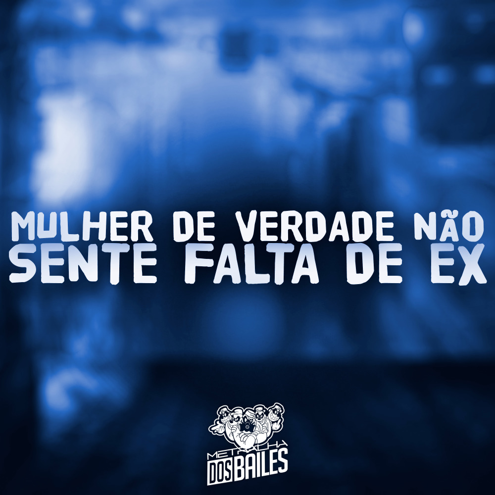 Mulher de Verdade Não Sente Falta de Ex (Explicit)