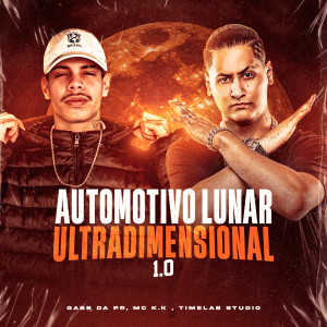 Listen to AUTOMOTIVO LUNAR ULTRADIMENSIONAL 1.0 (Explicit) song with lyrics from Gabb da PR