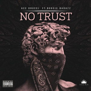 Ace Drucci的專輯No Trust (Explicit)