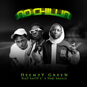 Listen to No Chillin song with lyrics from DEEMZY GREEN