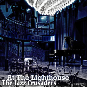 At the Lighthouse - The Jazz Crusaders