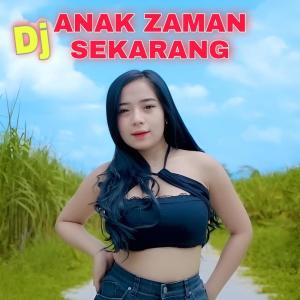 Album Dj Anak Zaman Sekarang (Remix) (Explicit) from 