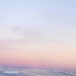 อัลบัม Let It Still ศิลปิน Space Above