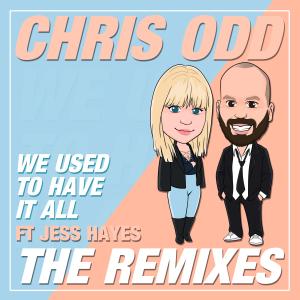 收听Chris Odd的We Used To Have It All (feat. Jess Hayes) [Digital Kay Radio Mix] {Mixed} (Digital Kay Radio Mix)歌词歌曲
