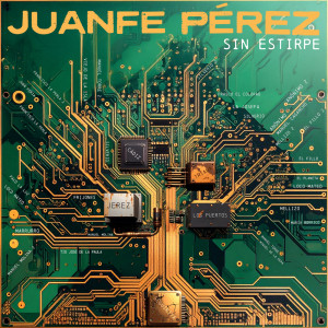 Juanfe Pérez的專輯Sin Estirpe