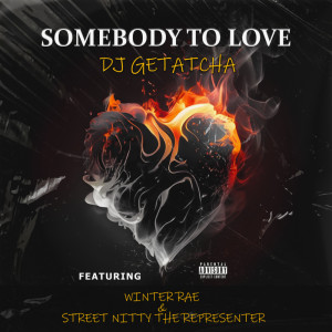 ดาวน์โหลดและฟังเพลง Somebody To Love (Explicit) พร้อมเนื้อเพลงจาก DJ Getatcha
