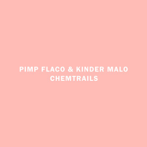 Listen to Chemtrails (Explicit) song with lyrics from Kinder Malo