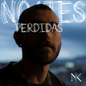 收聽NK的Noites Perdidas (Explicit)歌詞歌曲