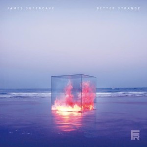 收聽James Supercave的Better Strange歌詞歌曲