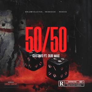 Gustavo的專輯50 50 (feat. Gustavo & Dubmaxx) [Explicit]